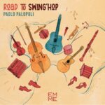 “Road to Swingin’ Hop”: il nuovo disco di Paolo Palopoli