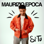 Maurizio Epoca: il nuovo singolo è “Sì tu”