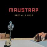 “SPEGNI LA LUCE”: il primo album dei MAUSTRAP