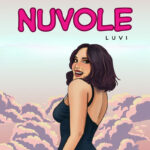 “Nuvole”: il nuovo singolo inedito di Luvi