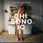 MAESTRO PELLEGRINI: “CHI SONO IO – VOL.1” è la prima parte del nuovo disco di inediti