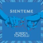 “Sienteme”: il nuovo singolo di Roberta Tondelli