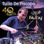 Tullio De Piscopo: fuori il nuovo “Stop Bajon New Remix”