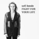 Sofi Bonde torna con il nuovo singolo “Fight for your life”