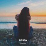 “Resta” è il nuovo singolo di Cèline