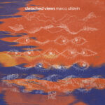 “Detached Views”: il disco d’esordio del quintetto guidato da Marco Ullstein