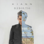 KIANN: fuori con il singolo “Rebirth”