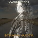 MARIATERESA debutta con “STRADA VUOTA”