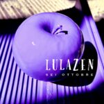 Lulazen: fuori il nuovo brano “Sei Ottobre”