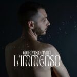 “L’IMMENSO”: il nuovo singolo di GIORDANO AMICI