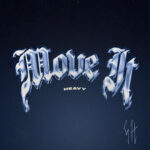 “MOVE IT” è il nuovo singolo di Heavy