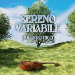“SERENO VARIABILE”: il nuovo singolo di RUGGERO RICCI