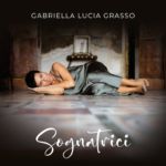 “Sognatrici”: il nuovo album di Gabriella Lucia Grasso
