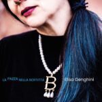 ELISA GENGHINI: “La pazza nella soffitta” è il nuovo album