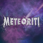 Nereo: “Meteoriti” è il nuovo singolo