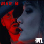 HOPE lancia il singolo “Non mi basti più”
