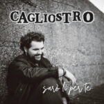 Cagliostro debutta nella musica con “Sarò lì per te”