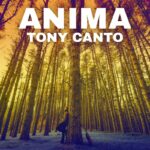 Tony Canto torna con “Anima”