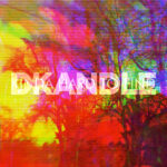 DKANDLE: fuori il nuovo EP “Under The Effect”
