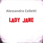 “LADY JANE”: il nuovo brano di ALESSANDRA CELLETTI
