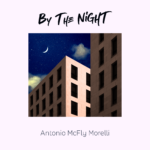“By The Night”: il nuovo EP di Antonio McFly Morelli
