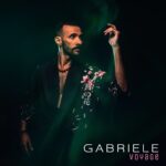 GABRIELE: fuori il nuovo album “VOYAGE”