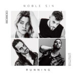 “Running”: il nuovo singolo dei NOBLE SIN