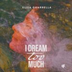 “I Dream Too Much”: il nuovo album di Elisa Guarrella