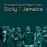 Esce il singolo “SICILY 2 JAMAICA” di SHAKALAB, GAUDI & Agent Sasco