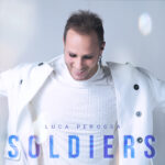 “SOLDIERS”: fuori il singolo d’esordio di Luca Perossa