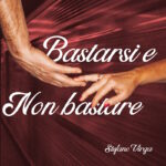 “Bastarsi e non bastare” è il nuovo singolo di Stefano Virga