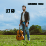“Let go” è il nuovo singolo di Gianfranco Torrisi