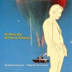 Orchestralunata e Tiberio Ferracane: in radio la cover del brano di Gianmaria Testa “Al mercato di Porta Palazzo”