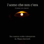 FILIPPO ZUCCHETTI: “L’uomo che non c’era” è il nuovo singolo