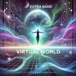 Extra Band pubblica il nuovo singolo “Virtual World”