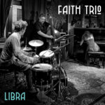 “Libra”: il disco d’esordio del Faith Trio