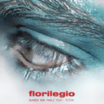 “Quando non parli”: il nuovo singolo di Florilegio e Fitza