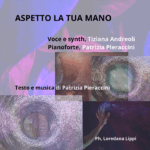 “Aspetto la tua mano”: il nuovo brano di Tiziana Andreoli e Patrizia Pieraccini