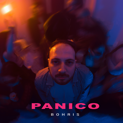 “Panico”: il nuovo brano di BOHRIS “Panico”: il nuovo brano di BOHRIS