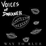 “Voices of darkness”: il nuovo singolo e video di Way To Blue