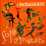 I PATAGARRI annunciano il nuovo singolo “SOLE ZINGARO”