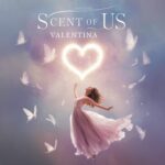 “Scent of Us”: il nuovo singolo di VALENTINA