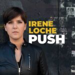 Irene Loche: in radio e in digitale il nuovo singolo “Push”