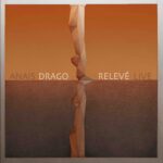 Anaïs Drago: fuori il nuovo album “Relevé” in trio con Federico Calcagno e Max Trabucco