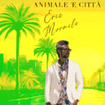 “Animale ‘e Città”: il nuovo singolo di Eric Mormile