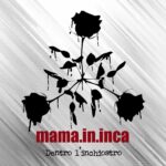 “Dentro L’Inchiostro” è il nuovo singolo dei Mama.In.Inca