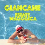 GIANCANE torna con il suo nuovo singolo “ESTATE MAGGGICA”