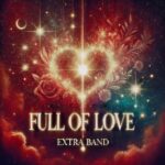 Extra Band pubblica il nuovo album “Full of Love”