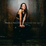 PAOLA PIZZINO: “LONTANO DA QUI” è il suo nuovo EP