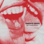 “Terra e Terra”: il nuovo singolo di Not a sad story